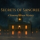 An old, large house with lit windows and a clock tower stands in the rain at night. The text reads: Secrets of Sancreed: A Sancreed House Mystery. Sancreed House Retreat